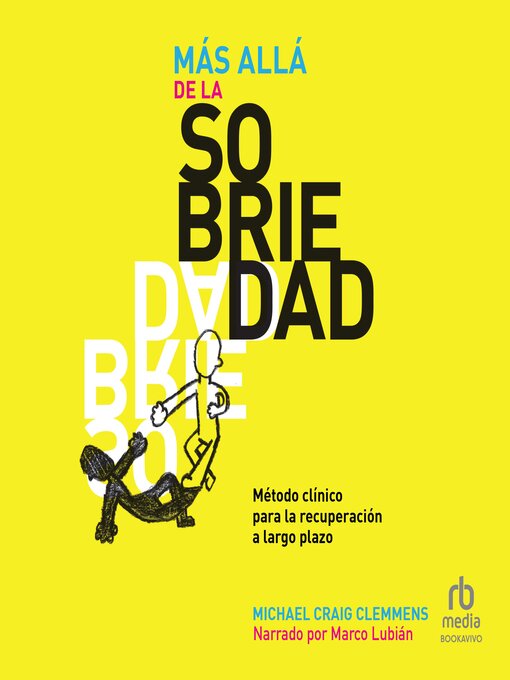 Title details for Más allá de la sobriedad (Getting Beyond Sobriety) by Michael Craig Clemmens - Available